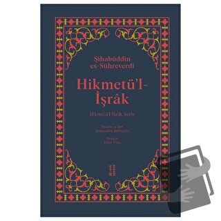 Hikmetü’l-İşrak (Ciltli) - Şihabüddin Es-Sühreverdi - Ketebe Yayınları