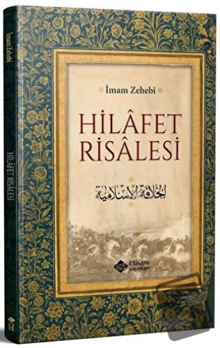 Hilafet Risalesi - İmam Zehebi - İtisam Yayınları - Fiyatı - Yorumları