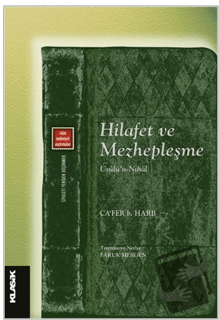 Hilafet ve Mezhepleşme - Ca’fer b. Harb - Klasik Yayınları - Fiyatı - 