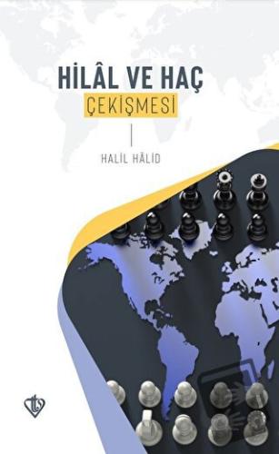 Hilal ve Haç Çekişmesi - Halil Halid - Türkiye Diyanet Vakfı Yayınları