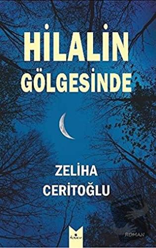 Hilalin Gölgesinde - Zeliha Ceritoğlu - Serencam Yayınevi - Fiyatı - Y