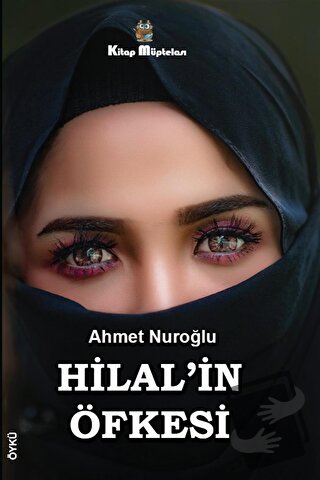 Hilal'in Öfkesi - Ahmet Nuroğlu - Kitap Müptelası Yayınları - Fiyatı -