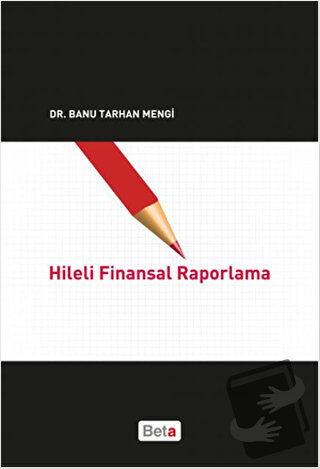 Hileli Finansal Raporlama - Banu Tarhan Mengi - Beta Yayınevi - Fiyatı