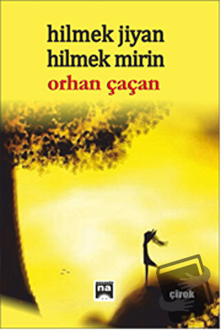 Hilmek Jiyan - Hilmek Mirin - Orhan Çaçan - Na Yayınları - Fiyatı - Yo