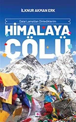 Himalaya Çölü - İlknur Akman Erk - E Yayınları - Fiyatı - Yorumları - 