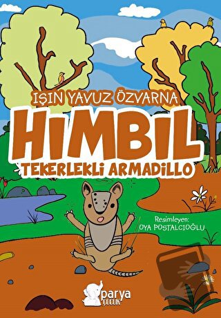 Hımbıl - Tekerlekli Armadillo - Işın Yavuz Özvarna - Parya Kitap - Fiy