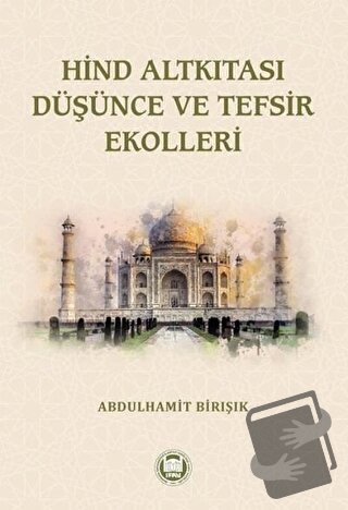 Hind Altkıtası Düşünce ve Tefsir Ekolleri - Abdulhamit Birışık - Marma