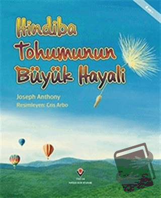 Hindiba Tohumunun Büyük Hayali - Joseph Anthony - TÜBİTAK Yayınları - 