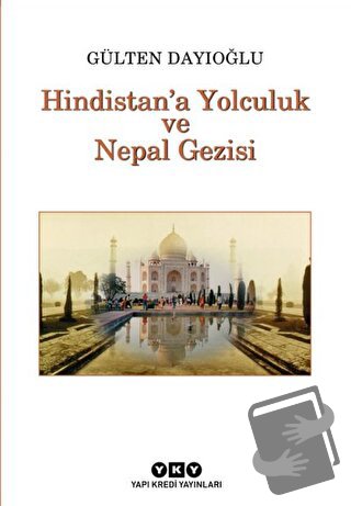 Hindistan’a Yolculuk ve Nepal Gezisi Tüm Zamanların Gözdesi - Gülten D