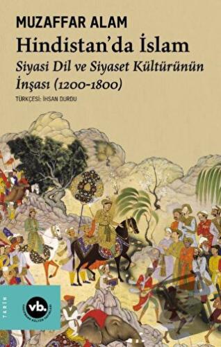 Hindistan’da İslam - Muzaffer Alam - Vakıfbank Kültür Yayınları - Fiya