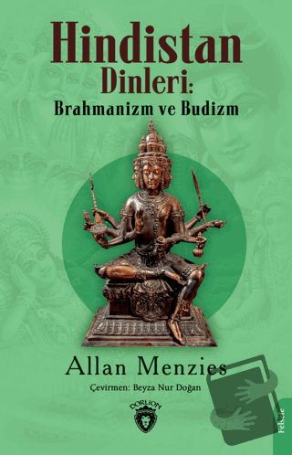 Hindistan Dinleri: Brahmanizm ve Budizm - Allan Menzies - Dorlion Yayı