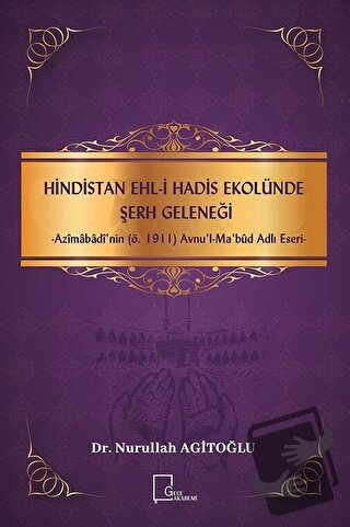 Hindistan Ehli Hadis Ekolünde Şerh Geleneği - Nurullah Agitoğlu - Gece