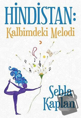 Hindistan: Kalbimdeki Melodi - Sebla Kaplan - Cinius Yayınları - Fiyat