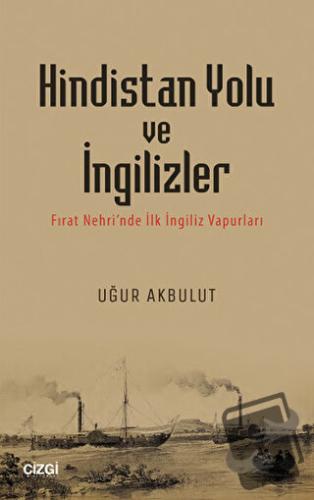 Hindistan Yolu ve İngilizler - Uğur Akbulut - Çizgi Kitabevi Yayınları