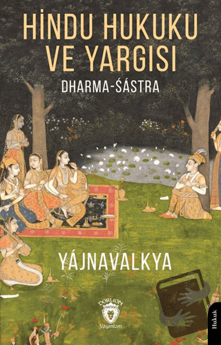 Hindu Hukuku ve Yargısı Dharma - Śástra - Yájnavalkya - Dorlion Yayınl