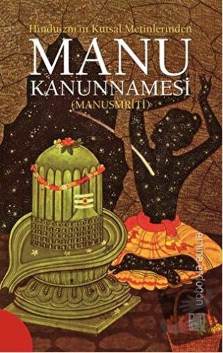 Hinduizm’in Kutsal Metinlerinde Manu Kanunnamesi (Manusmriti) - Emine 