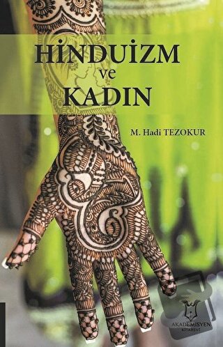 Hinduizm ve Kadın - M. Hadi Tezokur - Akademisyen Kitabevi - Fiyatı - 