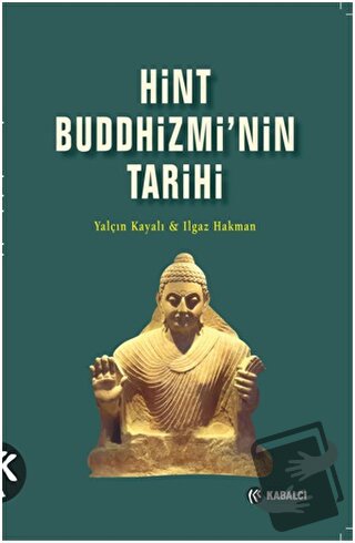 Hint Buddhizmi’nin Tarihi - Yalçın Kayalı - Kabalcı Yayınevi - Doruk Y