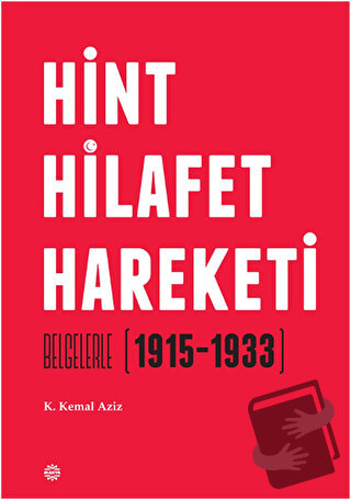 Hint Hilafet Hareketi (Ciltli) - K. Kemal Aziz - Mahya Yayınları - Fiy