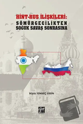 Hint-Rus İlişkileri: Sömürgecilikten Soğuk Savaş Sonrasına - Büşra Yen