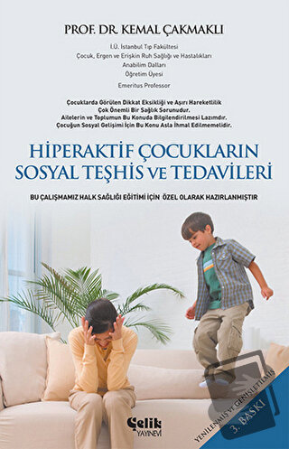 Hiperaktif Çocukların Sosyal Teşhis ve Tedavileri - Kemal Çakmaklı - Ç