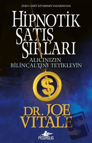 Hipnotik Satış Sırları - Joe Vitale - Pegasus Yayınları - Fiyatı - Yor