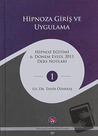 Hipnoza Giriş ve Uygulama - Tahir Özakkaş - Psikoterapi Enstitüsü - Fi