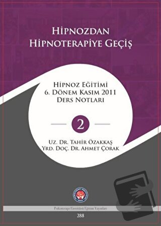 Hipnozdan Hipnoterapiye Geçiş - Tahir Özakkaş - Psikoterapi Enstitüsü 