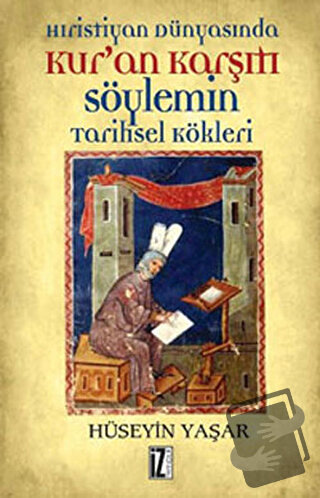 Hıristiyan Dünyasında Kur’an Karşıtı Söylemin Tarihsel Kökleri - Hüsey