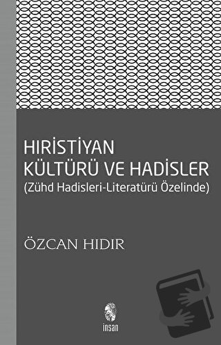 Hıristiyan Kültürü ve Hadisler - Özcan Hıdır - İnsan Yayınları - Fiyat