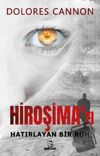 Hiroşima’yı Hatırlayan Bir Ruh - Dolores Cannon - Onur Kitap - Fiyatı 