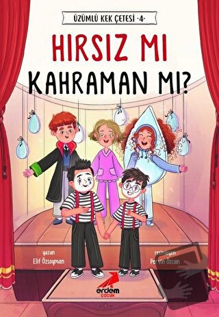 Hırsız mı Kahraman mı? - Üzümlü Kek Çetesi 4 - Elif Özsoyman - Erdem Ç