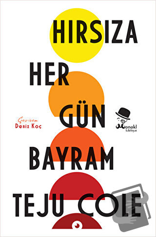 Hırsıza Her Gün Bayram - Teju Cole - MonoKL Yayınları - Fiyatı - Yorum