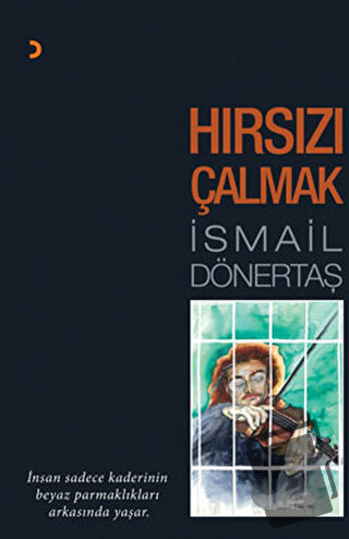 Hırsızı Çalmak - İsmail Dönertaş - Cinius Yayınları - Fiyatı - Yorumla