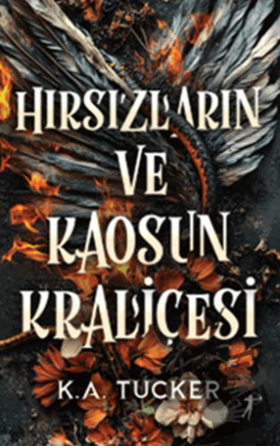 Hırsızların ve Kaosun Kraliçesi (Ciltli) - K. A. Tucker - Artemis Yayı