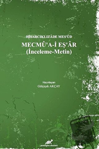 Hisarcıklızade Mes’ud - Mecmu’a-İ Eş’ar (İnceleme - Metin) (Ciltli) - 