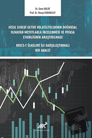 Hisse Senedi Getiri Volatilitelerinin Doğrusal Olmayan Metotlarla İnce