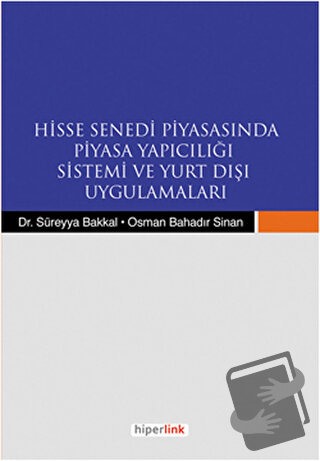 Hisse Senedi Piyasasında Piyasa Yapıcılığı Sistemi ve Yurtdışı Uygulam