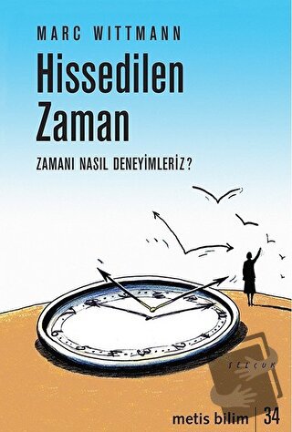 Hissedilen Zaman - Marc Wittmann - Metis Yayınları - Fiyatı - Yorumlar