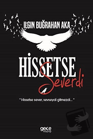 Hissetse Severi - Ilgın Buğrahan Aka - Gece Kitaplığı - Fiyatı - Yorum