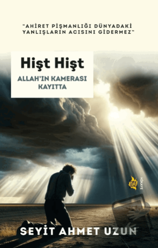 Hişt Hişt Allah’ın Kamerası Kayıtta - Seyit Ahmet Uzun - Çıra Yayınlar