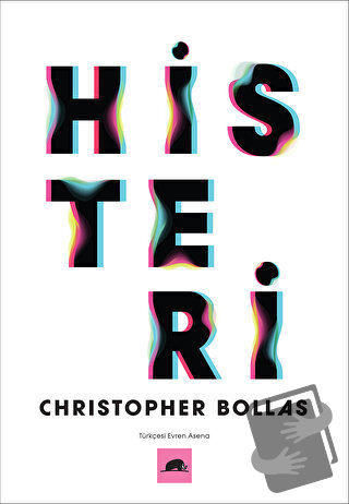 Histeri - Christopher Bollas - Kolektif Kitap - Fiyatı - Yorumları - S