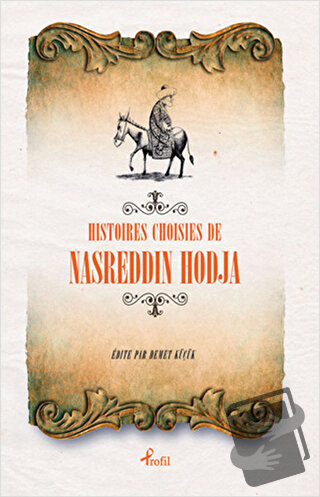 Histoires Choisies de Nasreddin Hodja - Nasreddin Hoca - Profil Kitap 