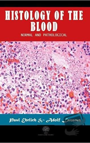 Histology of the Blood - Adolf Lazarus - Platanus Publishing - Fiyatı 