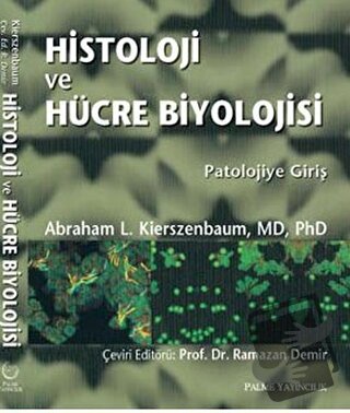 Histoloji ve Hücre Biyolojisi - Abraham L.Kierszenbaum - Palme Yayıncı