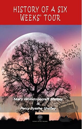 History Of A Six Weeks Tour - Mary Wollstonecraft Shelley - Platanus P