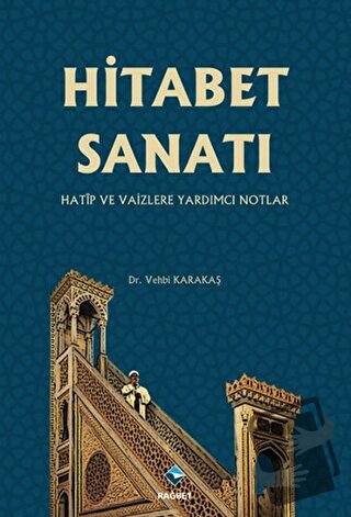 Hitabet Sanatı -Hatip ve Vaizlere Yardımcı Notlar - Vehbi Karakaş - Ra