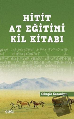 Hitit At Eğitimi Kil Kitabı - Güngör Karauğuz - Çizgi Kitabevi Yayınla