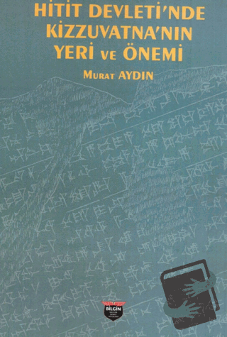 Hitit Devleti’nde Kizzuvatna’nın Yeri ve Önemi - Murat Aydın - Bilgin 