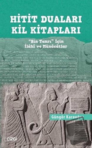 Hitit Duaları Kil Kitapları - Güngör Karauğuz - Çizgi Kitabevi Yayınla